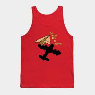 Dreams can be reality Tank Top